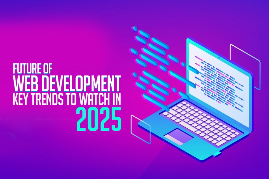Key Web Design Trends to Watch in 2025