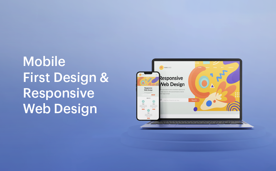 Mobile First and Responsive Design