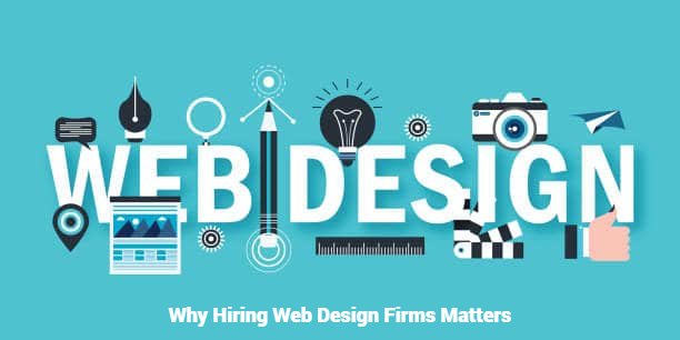 Why Hiring Web Design Firms Matters