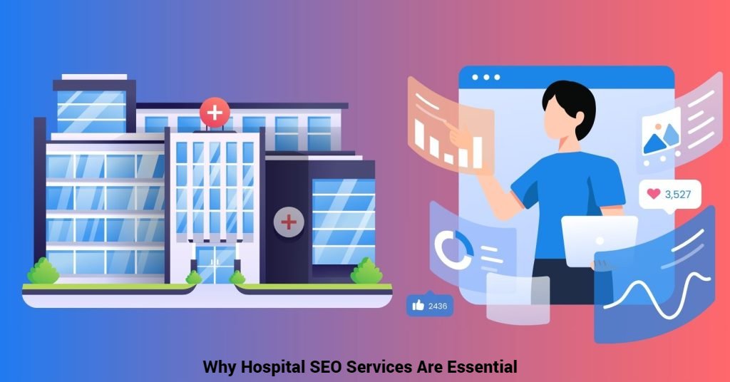 Why Hospital SEO Services Are Essential 1